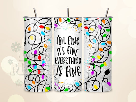 Everything is Fine Tumbler